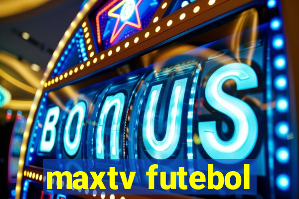 maxtv futebol