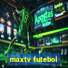 maxtv futebol