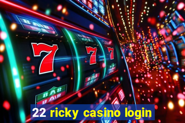 22 ricky casino login