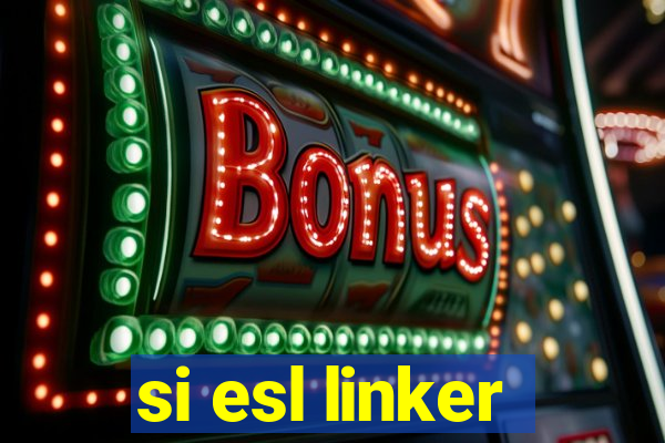 si esl linker