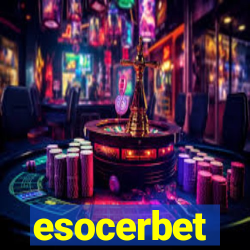 esocerbet