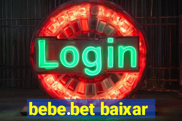 bebe.bet baixar