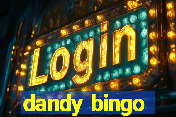 dandy bingo