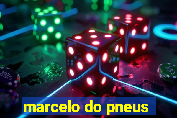 marcelo do pneus