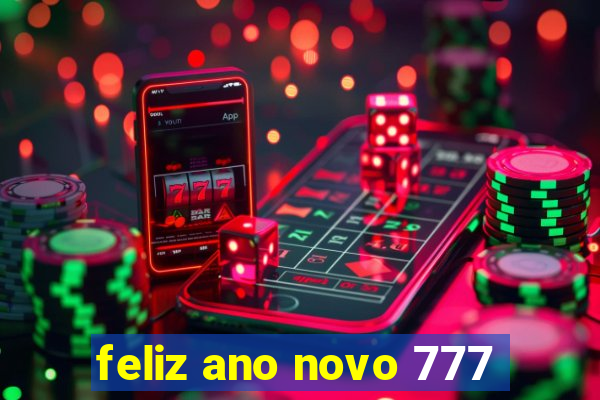 feliz ano novo 777