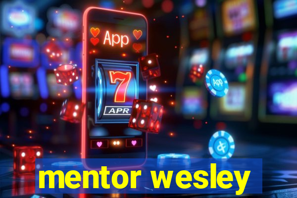 mentor wesley