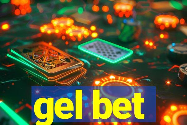 gel bet