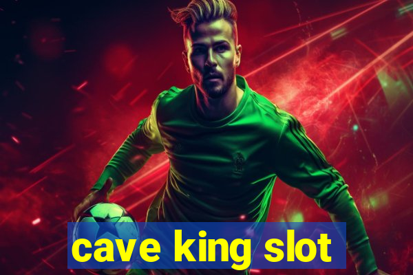 cave king slot