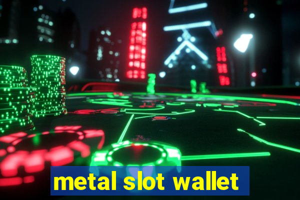 metal slot wallet