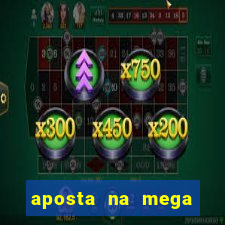 aposta na mega sena online