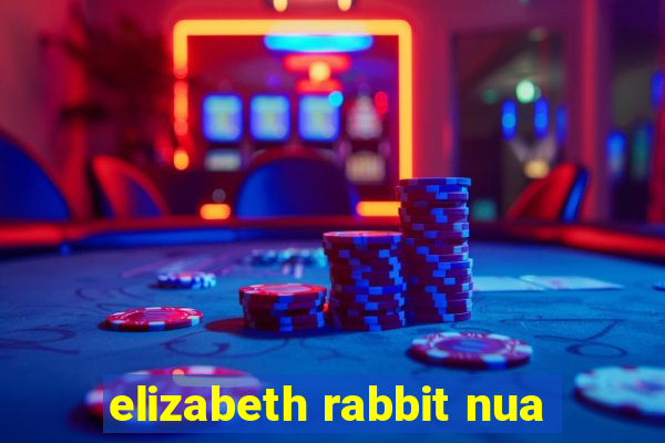 elizabeth rabbit nua