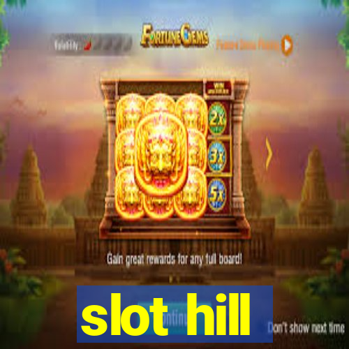 slot hill