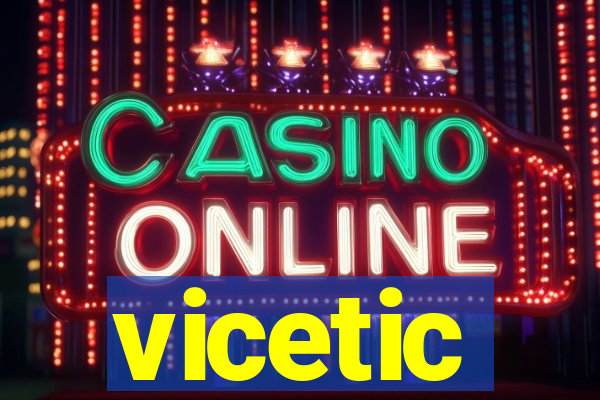 vicetic