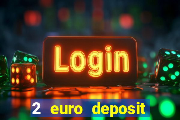 2 euro deposit casinos ireland