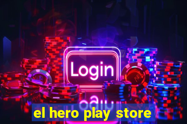 el hero play store