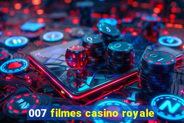 007 filmes casino royale