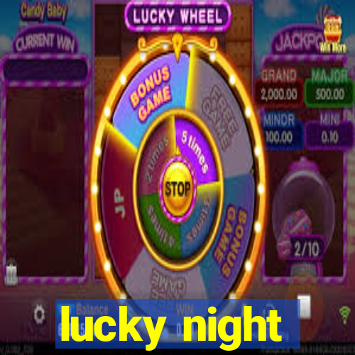 lucky night