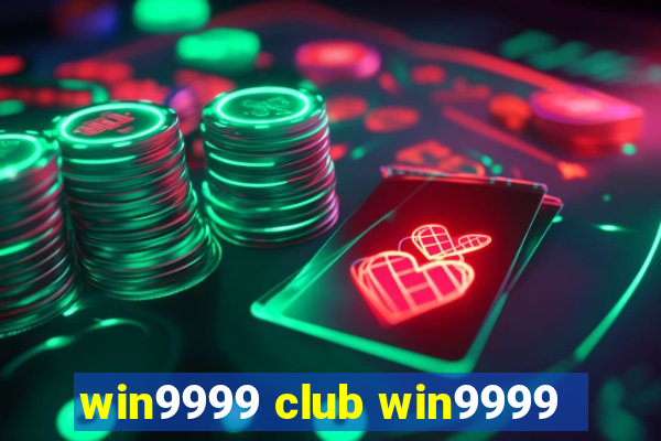 win9999 club win9999