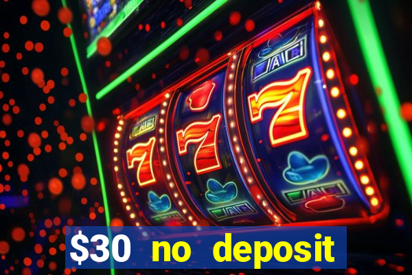 $30 no deposit bonus casino