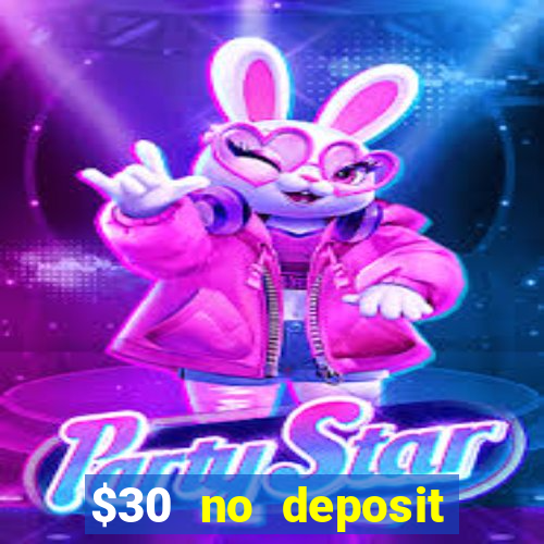 $30 no deposit bonus casino