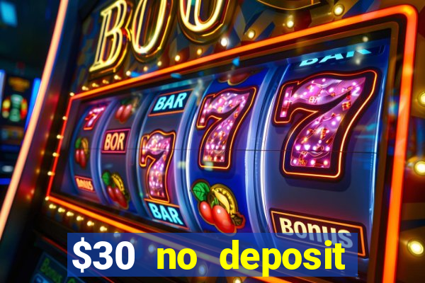 $30 no deposit bonus casino