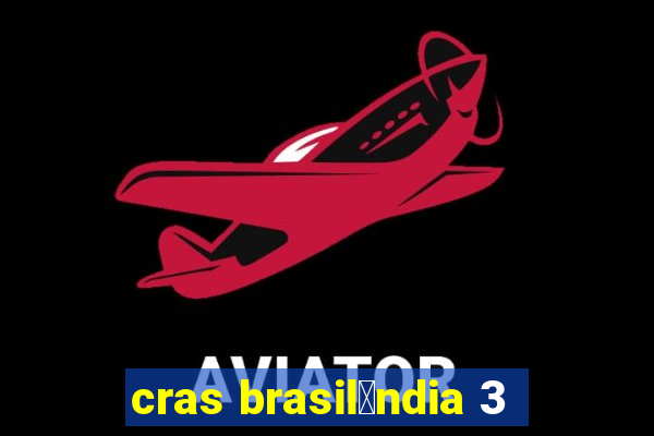 cras brasil芒ndia 3