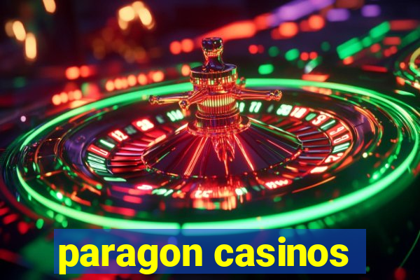 paragon casinos