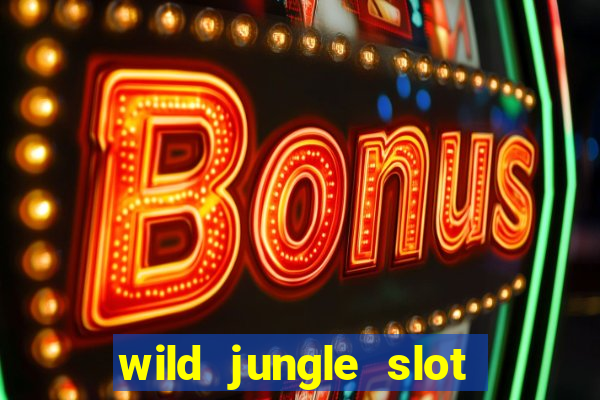 wild jungle slot free play