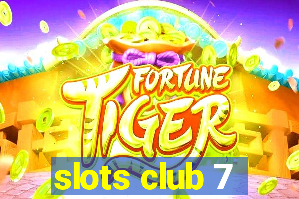 slots club 7