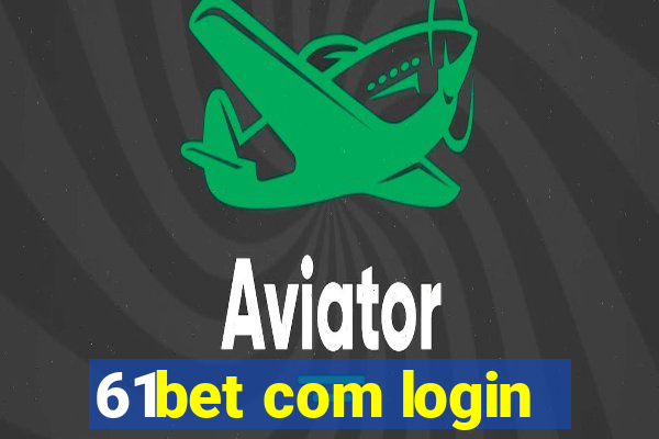 61bet com login