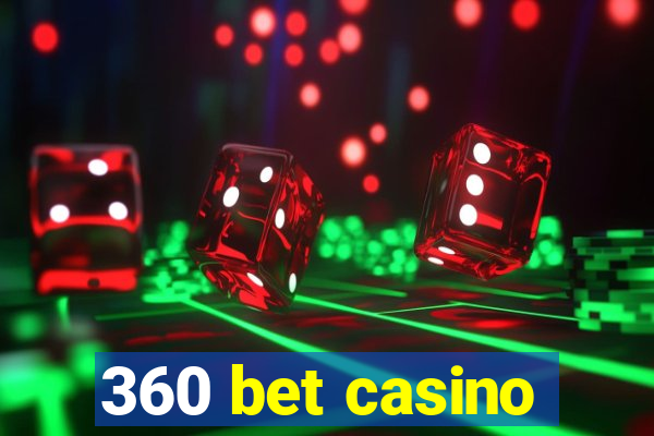 360 bet casino