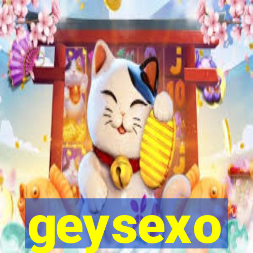 geysexo