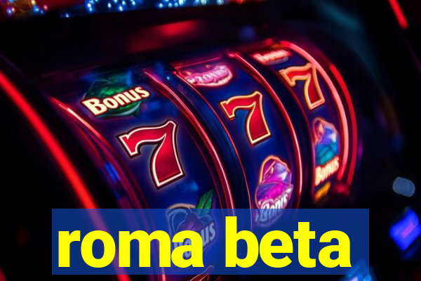 roma beta