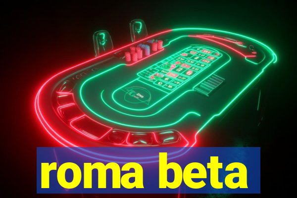 roma beta