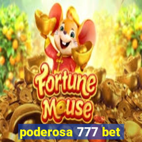 poderosa 777 bet