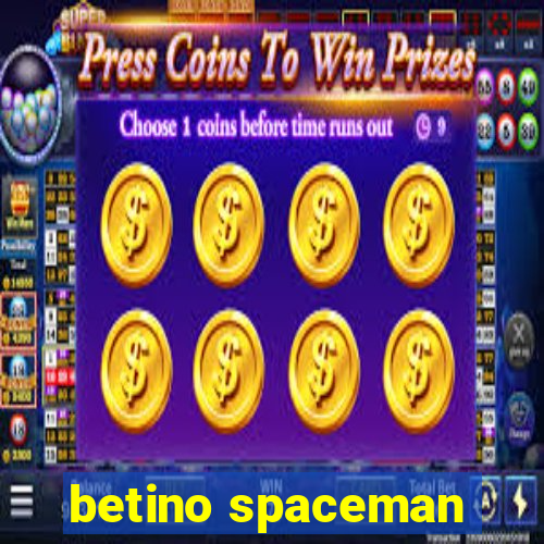 betino spaceman