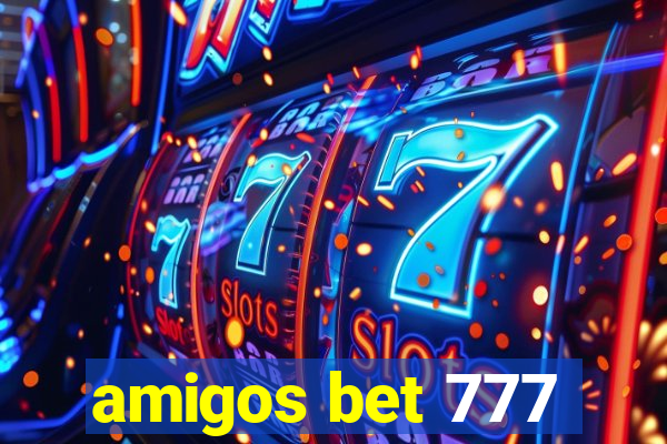 amigos bet 777