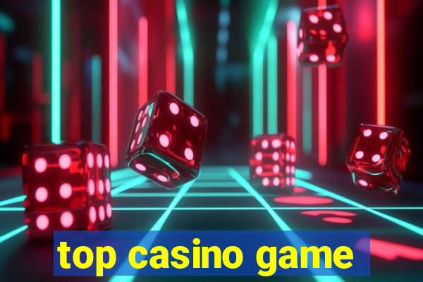 top casino game