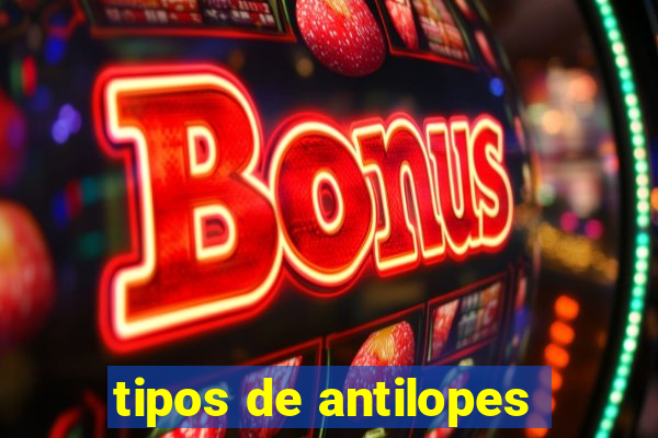 tipos de antilopes