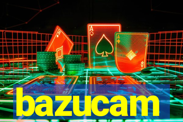 bazucam