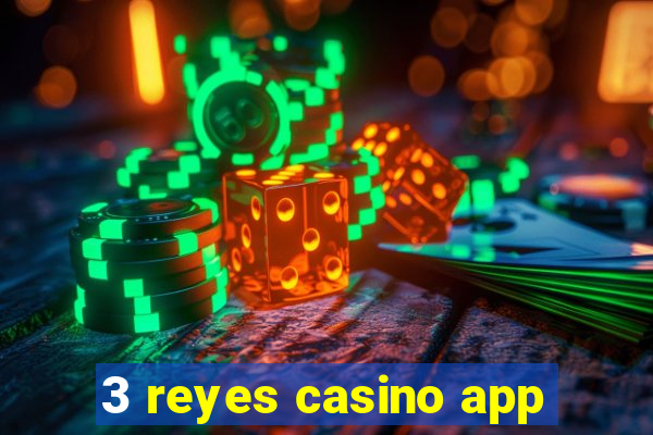 3 reyes casino app