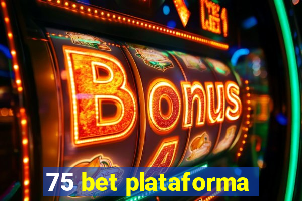 75 bet plataforma