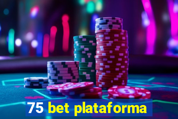 75 bet plataforma