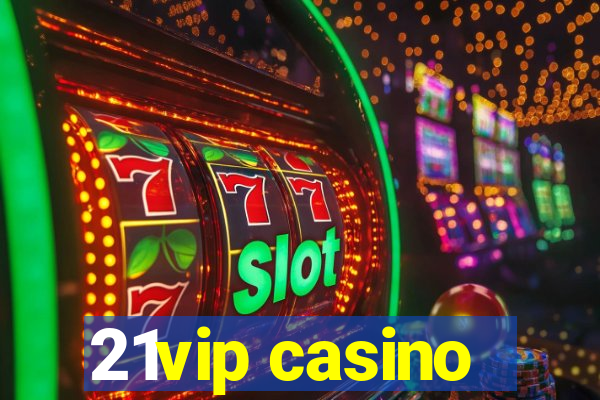 21vip casino