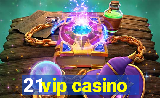 21vip casino