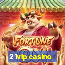 21vip casino