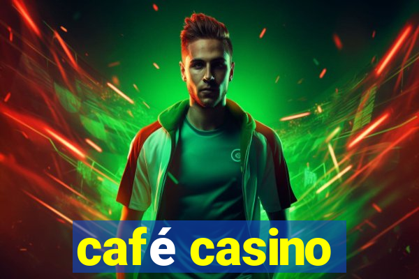 café casino