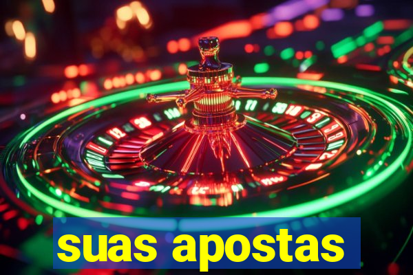 suas apostas