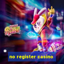 no register casino