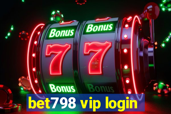 bet798 vip login